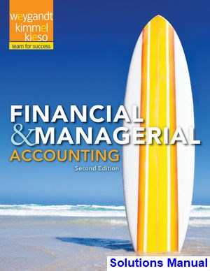solutions manual for financial and managerial accounting 2nd edition by weygandt