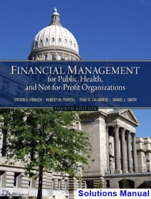 solutions manual for financial management for public health and not for profit organizations 4th edition by finkler