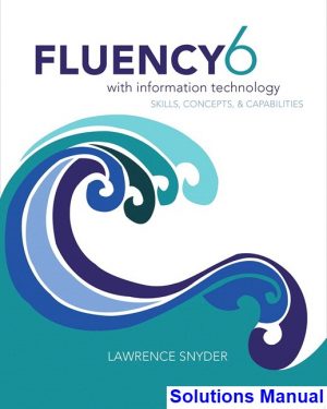 solutions manual for fluency with information technology 6th edition by lawrence snyder