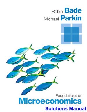 solutions manual for foundations of microeconomics 7th edition by bade