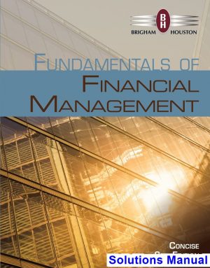 solutions manual for fundamentals of financial management concise edition 8th edition by brigham