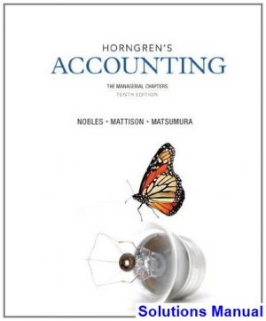 solutions manual for horngrens accounting the managerial chapters 10th edition by nobles