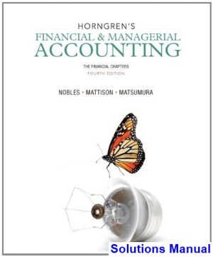 solutions manual for horngrens financial and managerial accounting the financial chapters 4th edition by nobles
