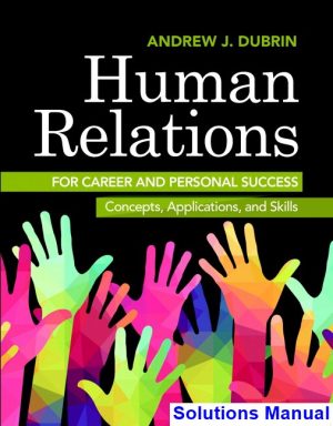 solutions manual for human relations for career and personal success concepts applications and skills 11th edition by dubrin ibsn 9780134130408