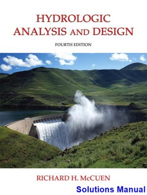 solutions manual for hydrologic analysis and design 4th edition by mccuen ibsn 9780134313122
