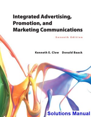 solutions manual for integrated advertising promotion and marketing communications 7th edition by clow