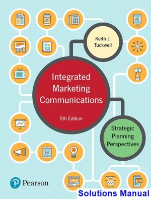 solutions manual for integrated marketing communications strategic planning perspectives canadian 5th edition by tuckwell ibsn 9780134270371