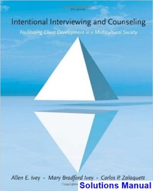 solutions manual for intentional interviewing and counseling facilitating client development in a multicultural society 8th edition by ivey