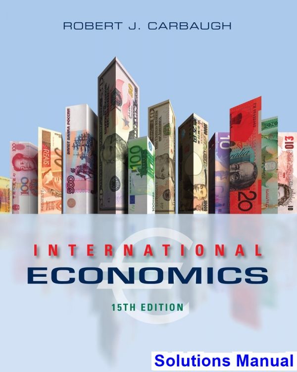 solutions manual for international economics 15th edition by robert carbaugh
