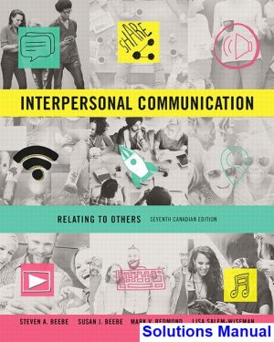 solutions manual for interpersonal communication relating to others canadian 7th edition by beebe ibsn 9780134276649