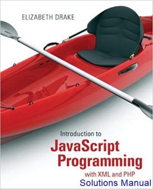 solutions manual for introduction to javascript programming with xml and php 1st edition by drake