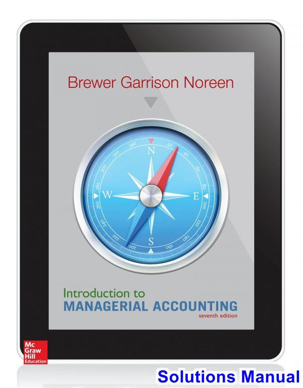 solutions manual for introduction to managerial accounting 7th edition by brewer