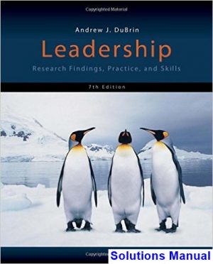 solutions manual for leadership research findings practice and skills 7th edition by dubrin