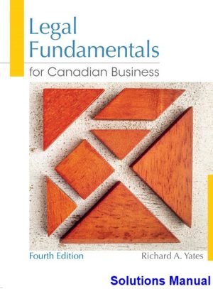 solutions manual for legal fundamentals for canadian business canadian 4th edition by yates ibsn 9780133370287