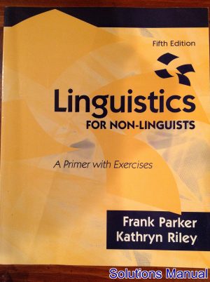 solutions manual for linguistics for non linguists a primer with exercises 5th edition by parker