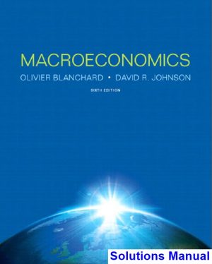 solutions manual for macroeconomics 6th edition by blanchard
