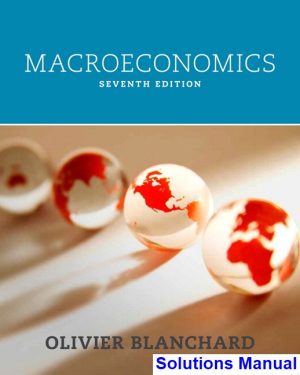 solutions manual for macroeconomics 7th edition by blanchard ibsn 9780133780581