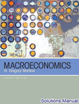 solutions manual for macroeconomics 8th edition by gregory