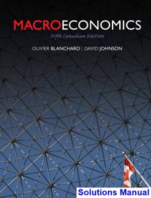 solutions manual for macroeconomics canadian 5th edition by blanchard ibsn 9780132164368