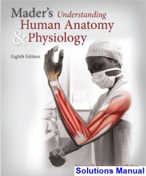 solutions manual for maders understanding human anatomy and physiology 8th edition by susannah nelson longenbaker