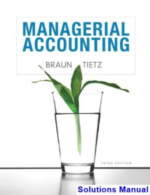 solutions manual for managerial accounting 3rd edition by braun