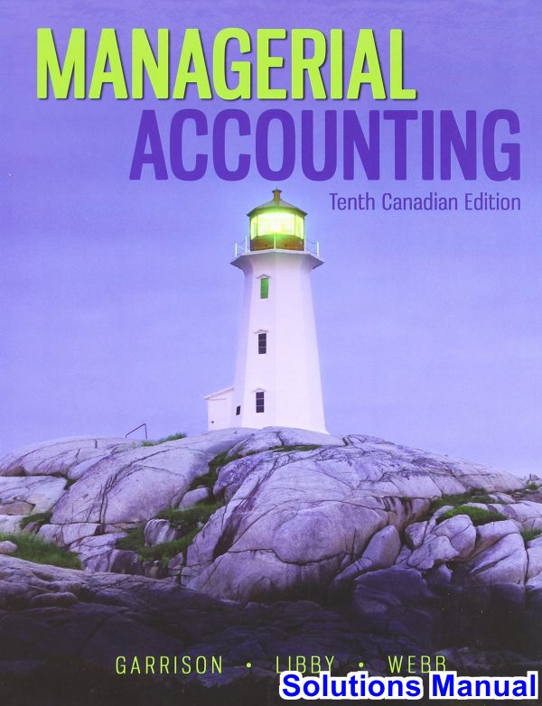 solutions manual for managerial accounting canadian canadian 10th edition by garrison