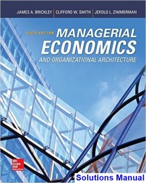 solutions manual for managerial economics and organizational architecture 6th edition by brickley