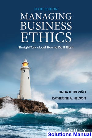 solutions manual for managing business ethics straight talk about how to do it right 6th edition by trevino