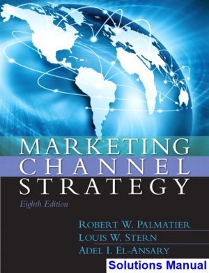 solutions manual for marketing channel strategy 8th edition by palmatier