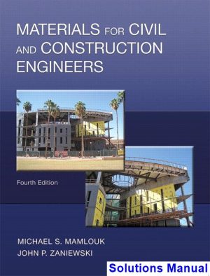 solutions manual for materials for civil and construction engineers 4th edition by mamlouk ibsn 9780134320533