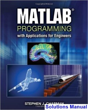 solutions manual for matlab programming with applications for engineers 1st edition by chapman