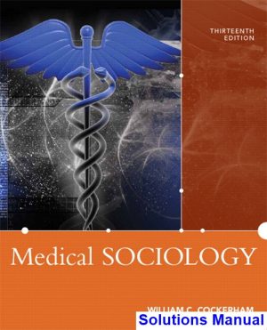 solutions manual for medical sociology 13th edition by cockerham ibsn 9780205896417