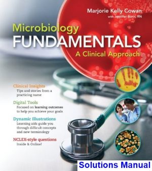 solutions manual for microbiology fundamentals a clinical approach 1st edition by cowan