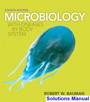 solutions manual for microbiology with diseases by body system 4th edition by bauman