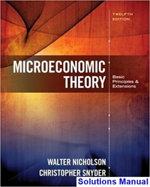 solutions manual for microeconomic theory basic principles and extensions 12th edition by nicholson ibsn 9781305505797
