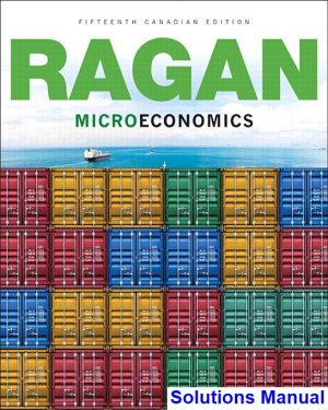 solutions manual for microeconomics canadian 15th edition by ragan ibsn 9780134378824