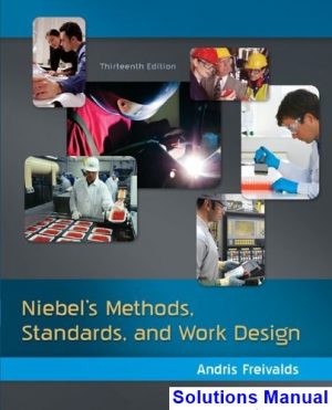 solutions manual for niebels methods standards and work design 13th edition by andris freivalds