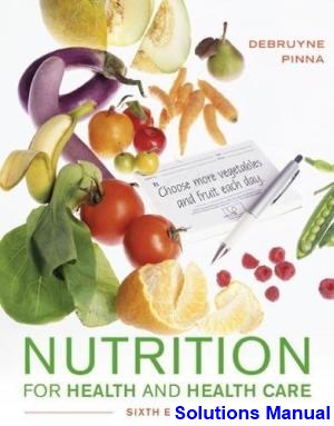 solutions manual for nutrition for health and healthcare 6th edition by debruyne ibsn 9781305627963