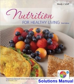 solutions manual for nutrition for healthy living 3rd edition by schiff