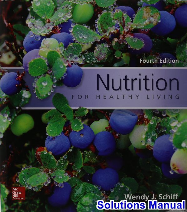 solutions manual for nutrition for healthy living 4th edition by schiff