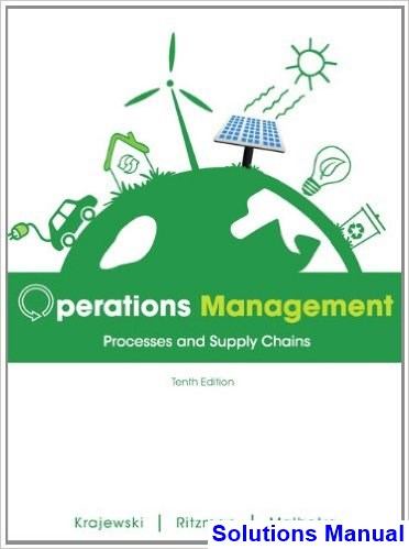 Solutions Manual For Operations Management Processes And Supply Chains ...