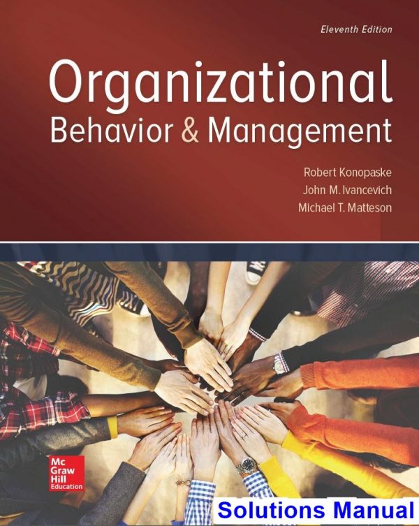 solutions manual for organizational behavior and management 11th edition by konopaske ibsn 1259894533