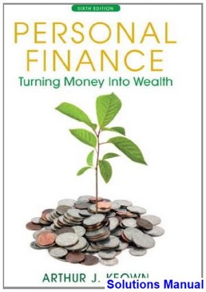 solutions manual for personal finance turning money into wealth 6th edition by keown