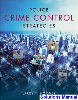 solutions manual for police crime control strategies 1st edition by larry hoover