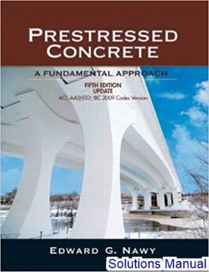 solutions manual for prestressed concrete a fundamental approach 5th edition by nawy