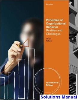 solutions manual for principles of organizational behavior realities and challenges international edition 8th edition by quick