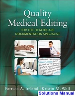 solutions manual for quality medical editing for the healthcare documentation specialist 1st edition by ireland ibsn 9781285186528