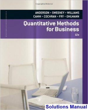 solutions manual for quantitative methods for business 12th edition by anderson