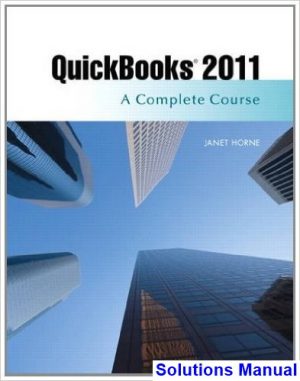 solutions manual for quickbooks 2011 a complete course 12th edition by janet horne