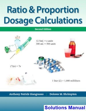 solutions manual for ratio and proportion dosage calculations 2nd edition by giangrasso ibsn 9780133107203
